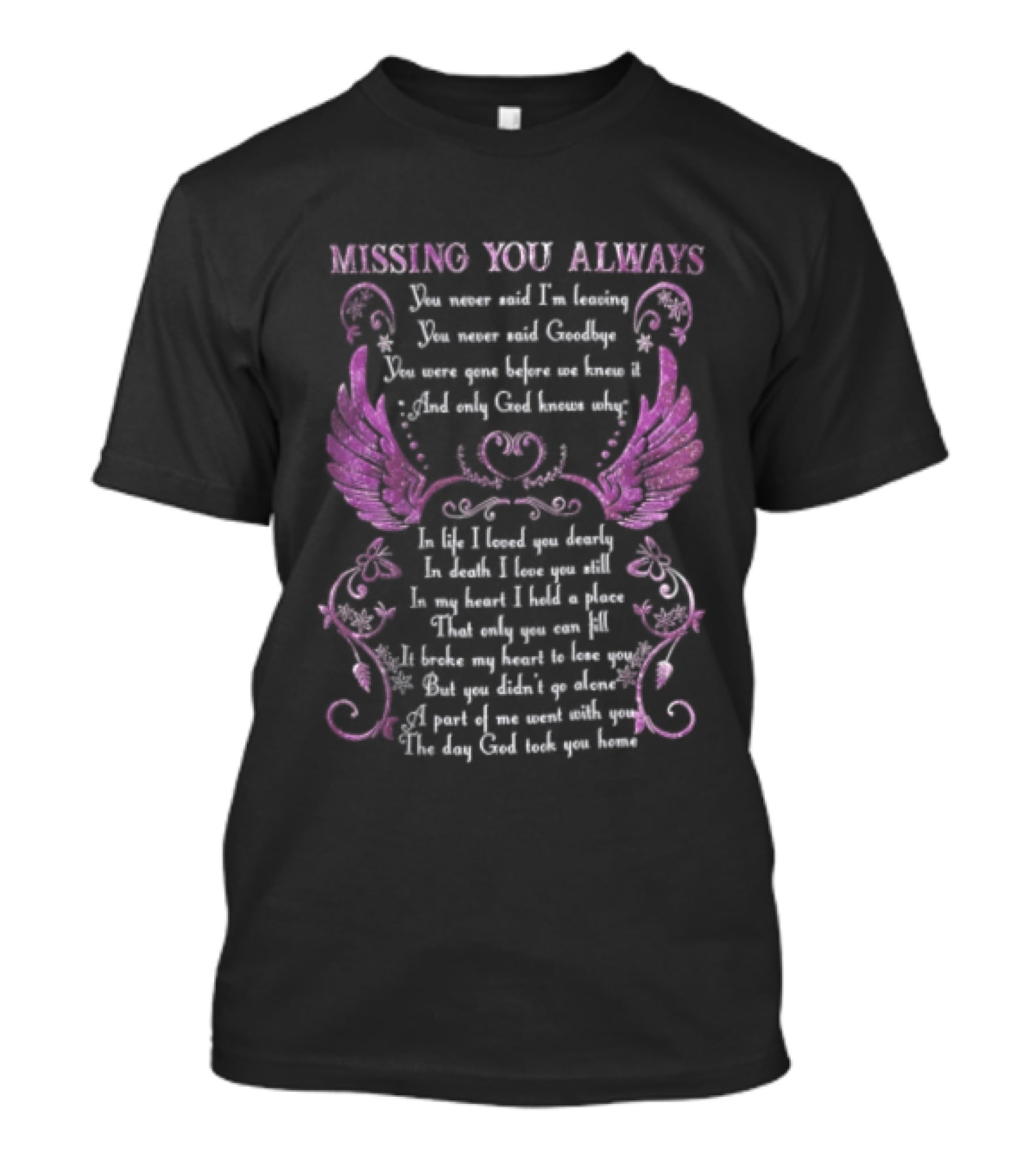 Missing You Always Angel Wings Heartfelt Remembrance Message T-Shirt