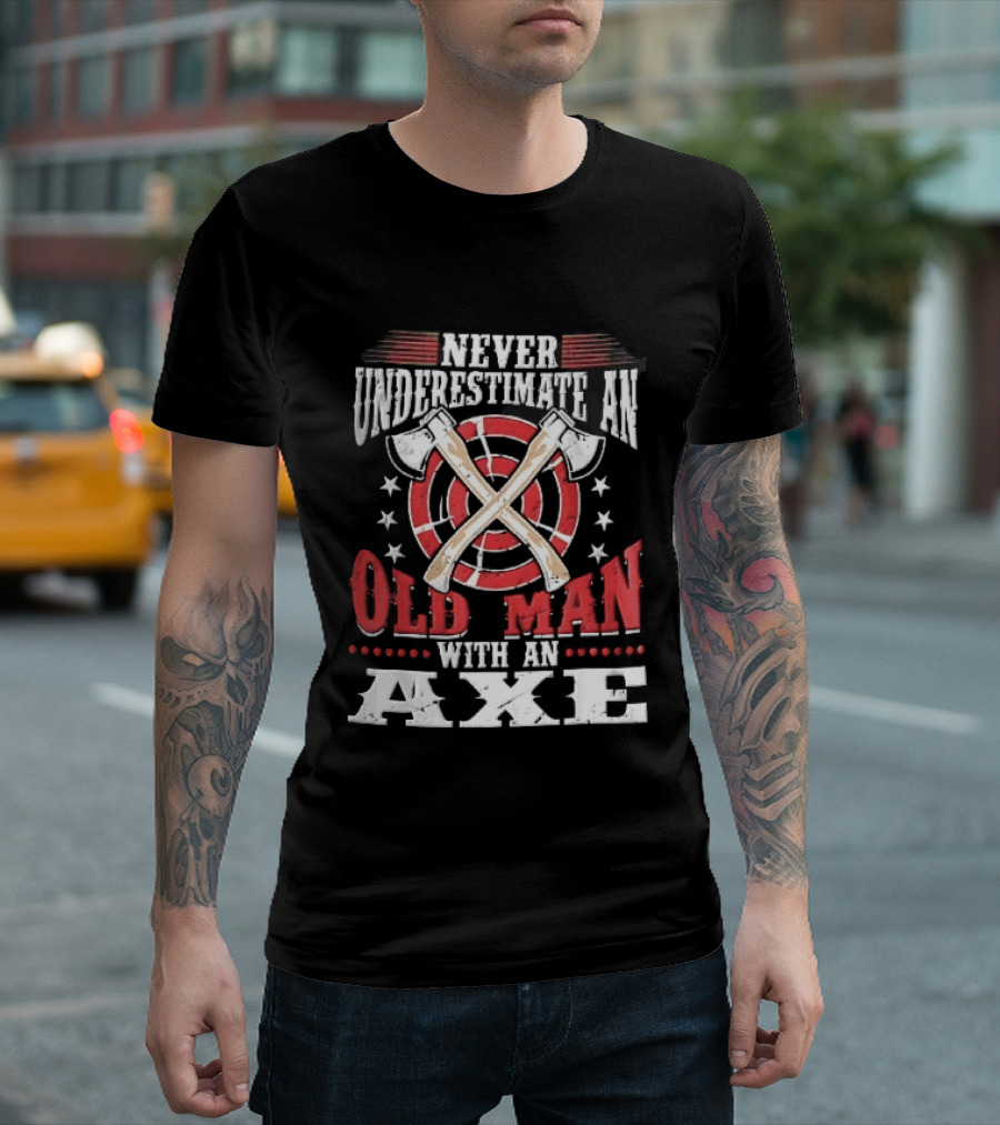 Never Underestimate An Old Man With An Axe Crossed Hatchets Red Target Bullseye Stars T-Shirt