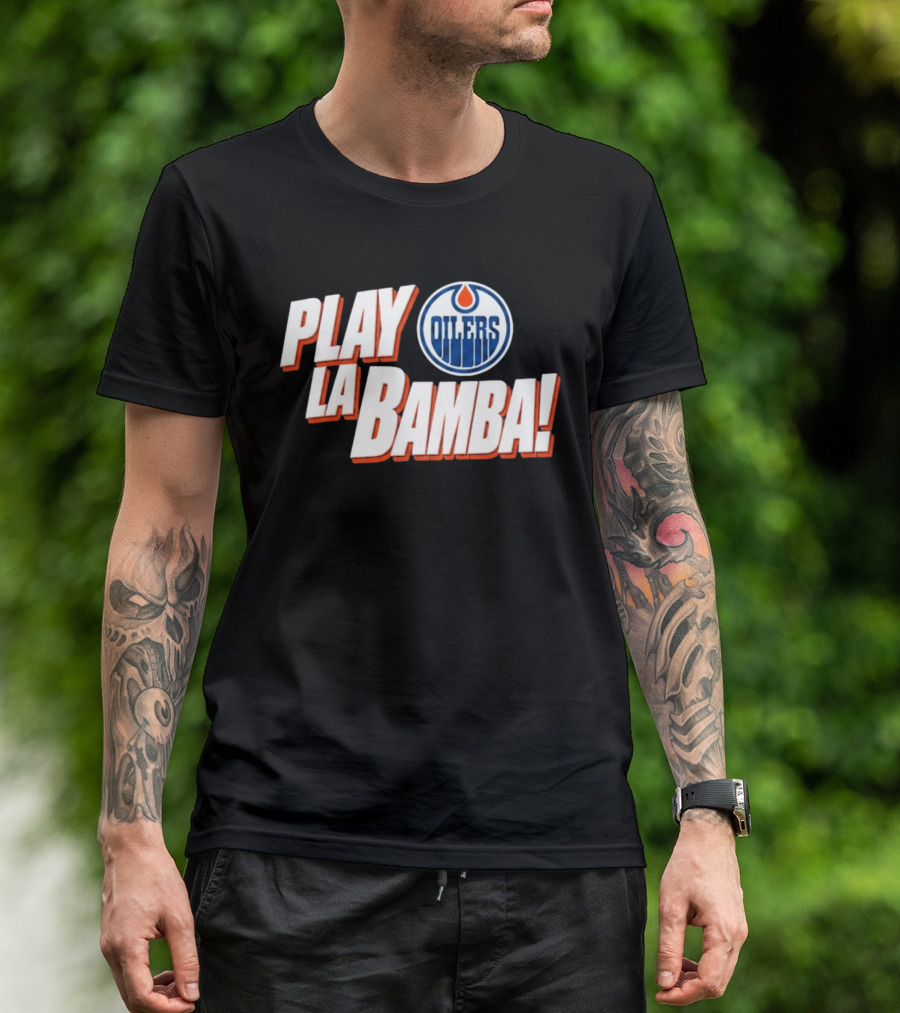 Oilers Play La Bamba Hockey Celebration T-Shirt
