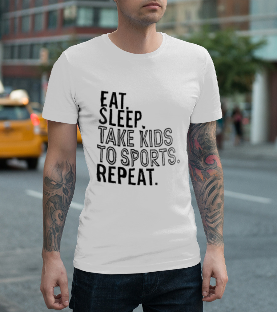 Eat Sleep Take Kids To Sports Repeat T-Shirt