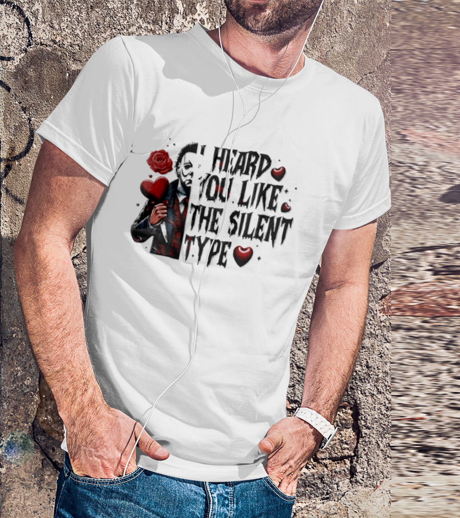 I Heard You Like The Silent Type Michael Myers Heart Knife Red Roses T-Shirt