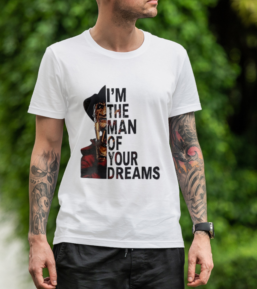 I'm The Man Of Your Dreams Freddy Krueger Half Face Blade Glove T-Shirt