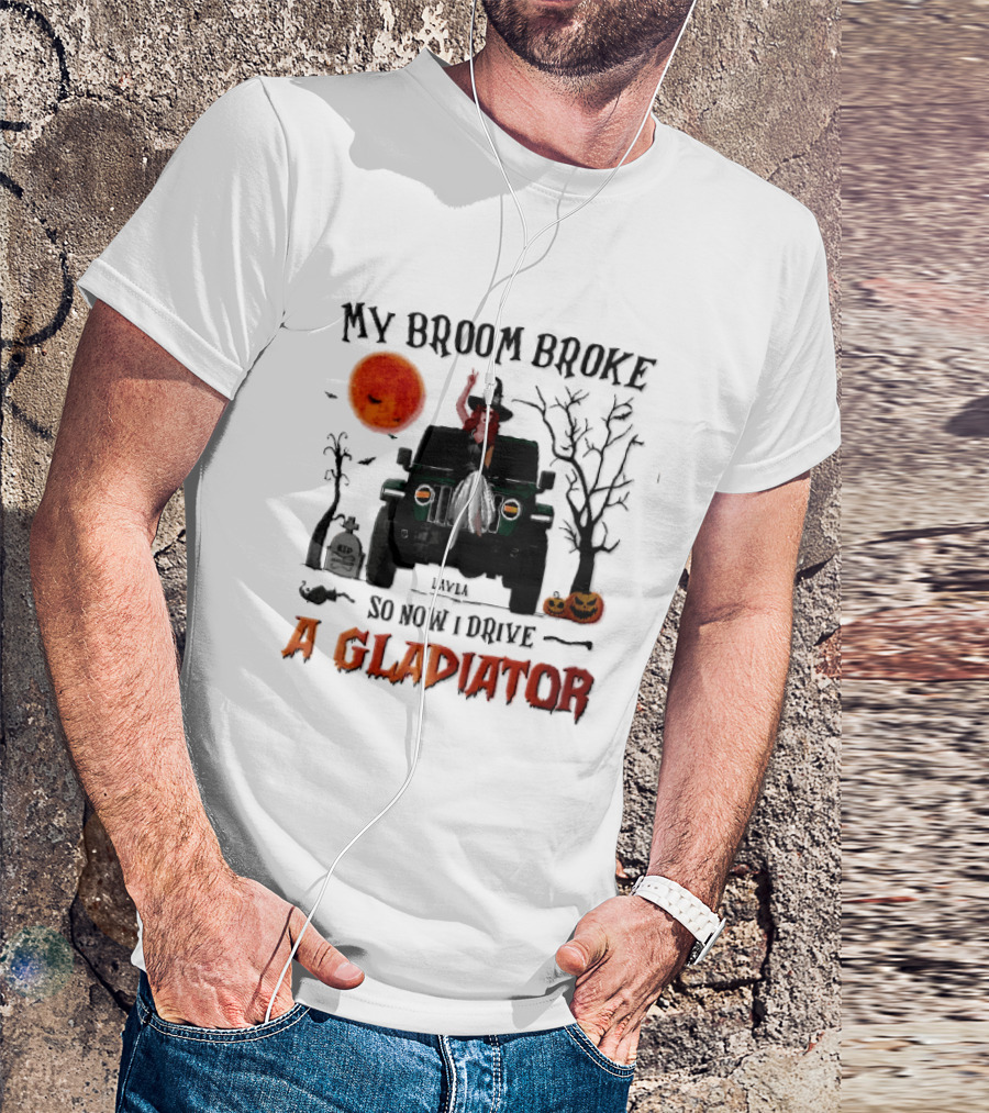My Broom Broke So Now I Drive A Gladiator Witch Sitting On Green Truck With Pumpkins T-Shirt