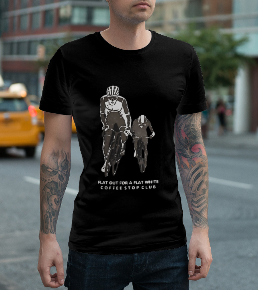 Flat Out For A Flat White Coffee Stop Club Two Road Cyclists Riding Bicycles Black T-Shirt