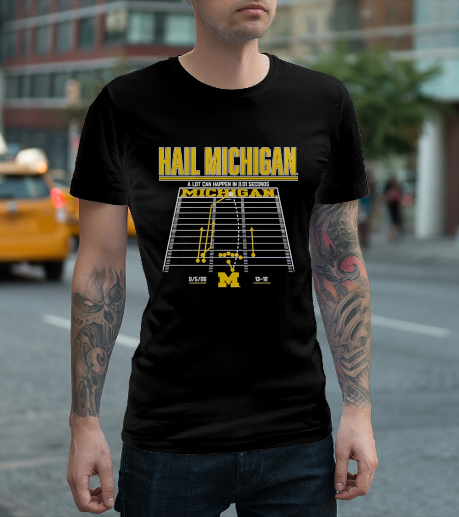 Hail Michigan A Lot Can Happen In 0.01 Seconds Michigan Wolverines 9 5 09 38 12 T-Shirt