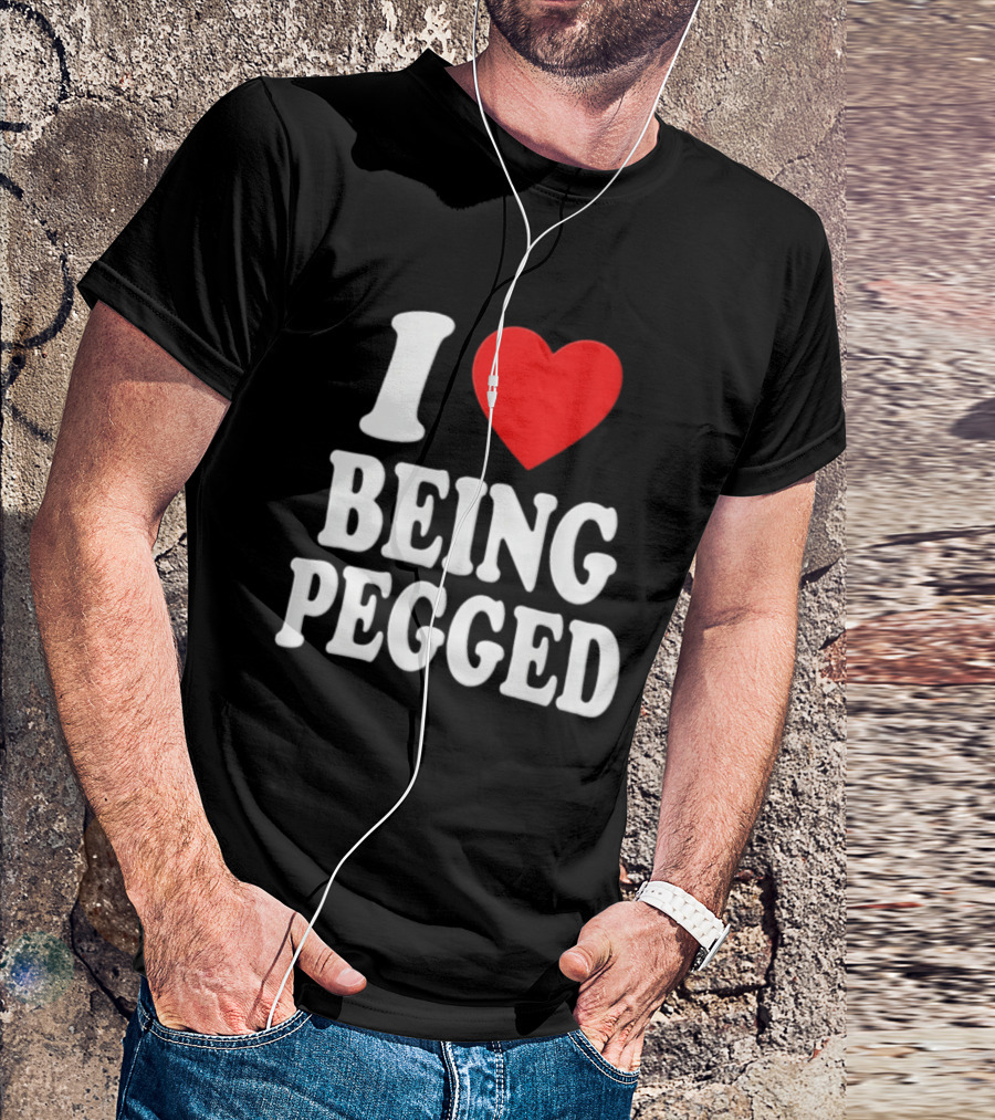 I Love Heart Being Pegged Bold Text Fun T-Shirt