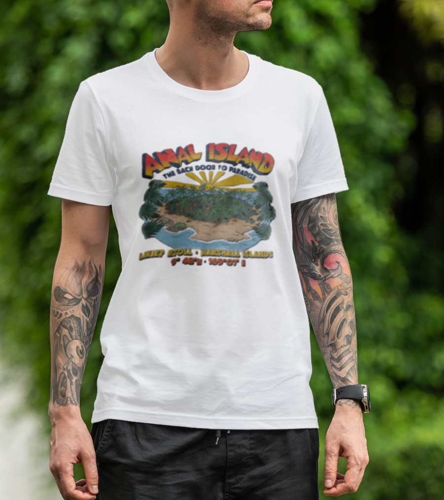 Anal Island The Back Door To Paradise Likiep Atoll Marshall Islands Coordinates T-Shirt