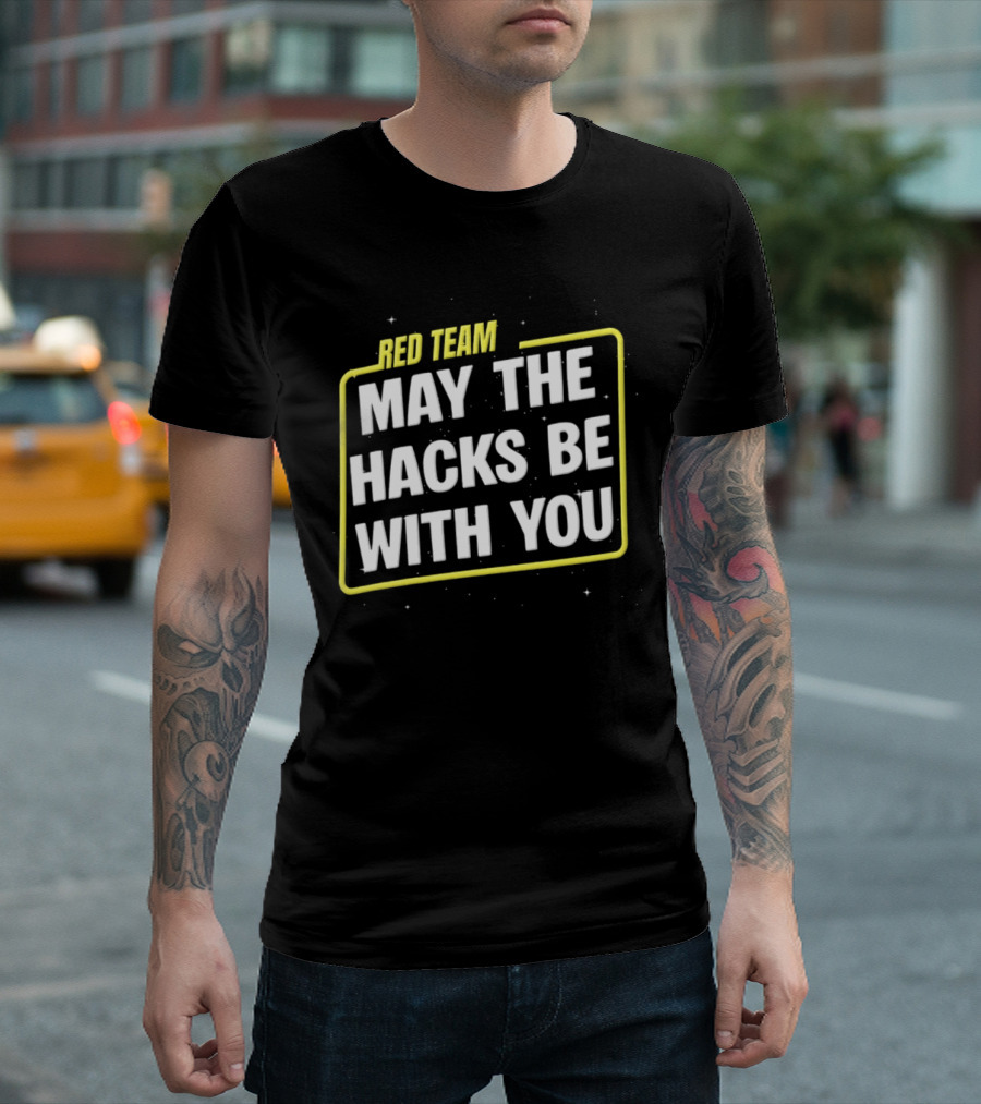 Red Team May The Hacks Be With You Star Wars T-Shirt