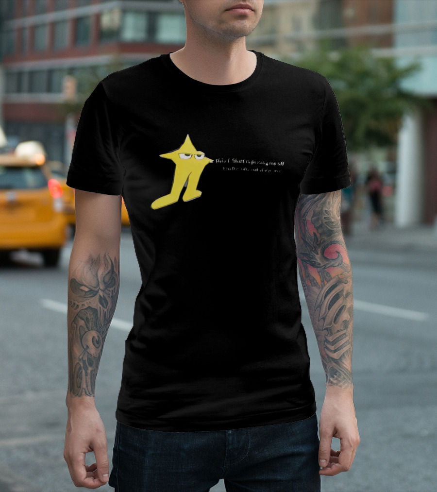 The Original Starwalker Pissing Me Off Star T-Shirt