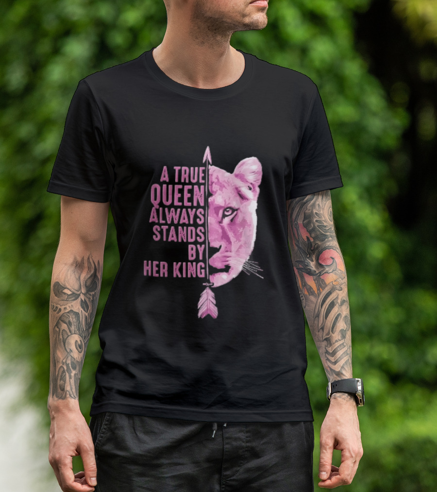 A True Queen Always Stands By Her King Pink Half Lioness Face Vertical Arrow T-Shirt