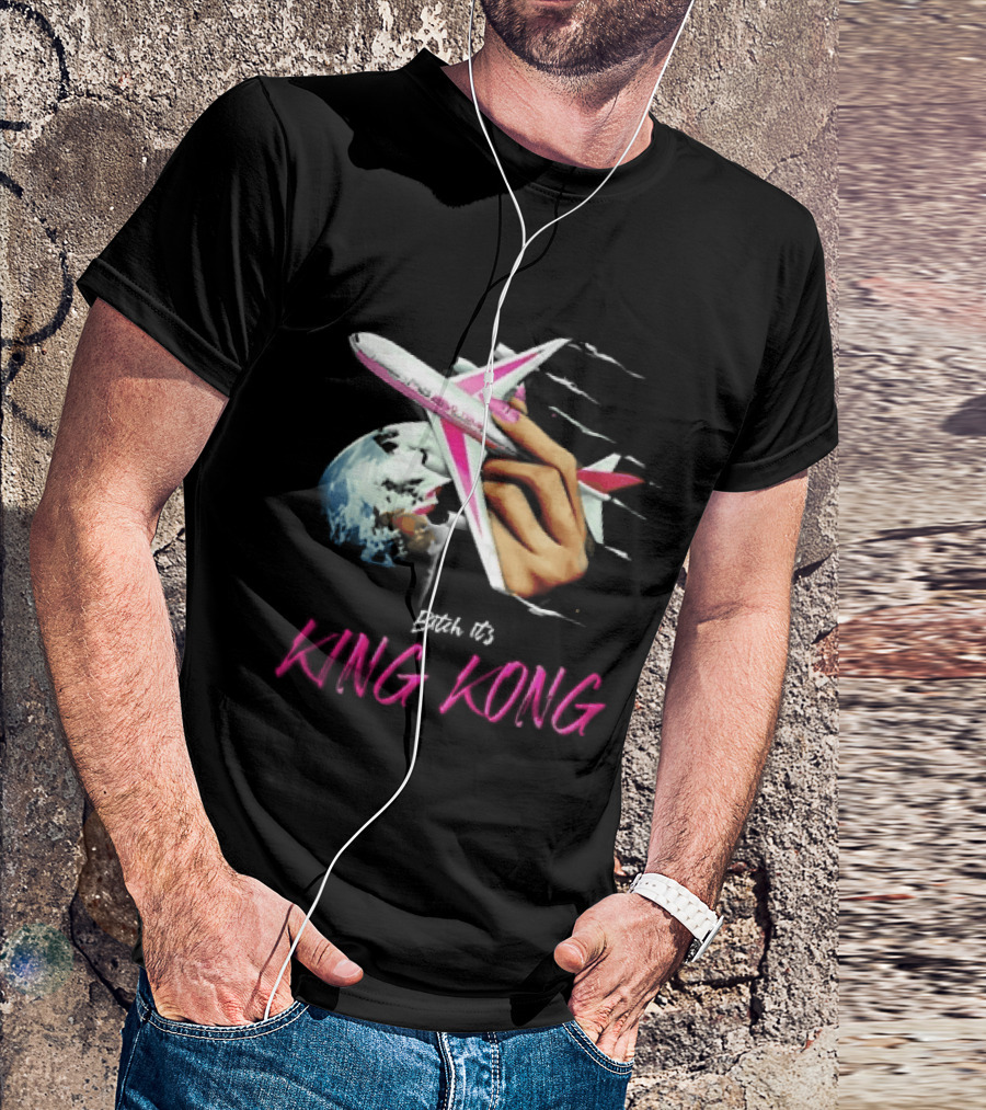 Bitch Its King Kong Hand Holding Airplane Planet Earth Outer Space T-Shirt