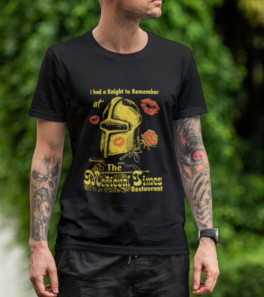 I Had A Knight To Remember At The Medieval Times Restaurant Helmet And Roses T-Shirt