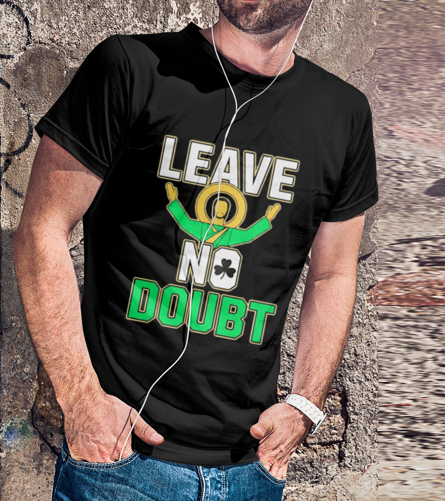 Notre Dame Leave No Doubt Irish Shamrock T-Shirt