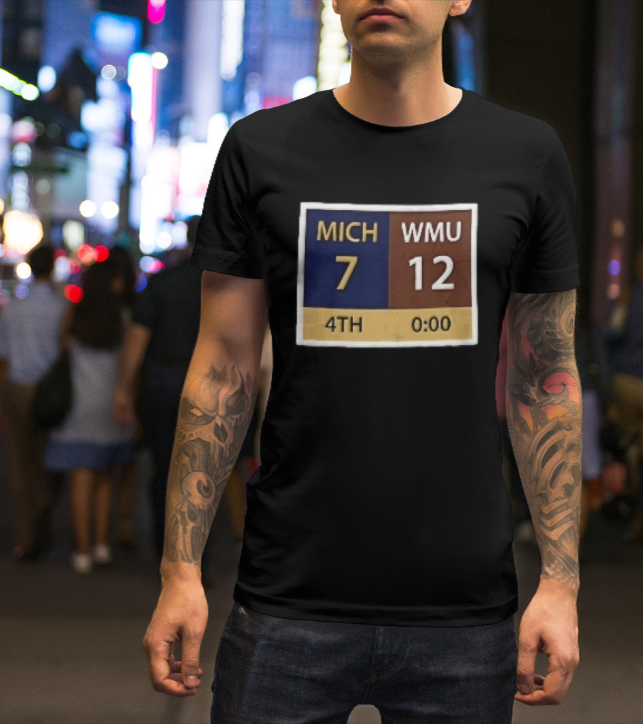 Mich 7 Wmu 12 4th 0 00 Football Game Scoreboard T-Shirt