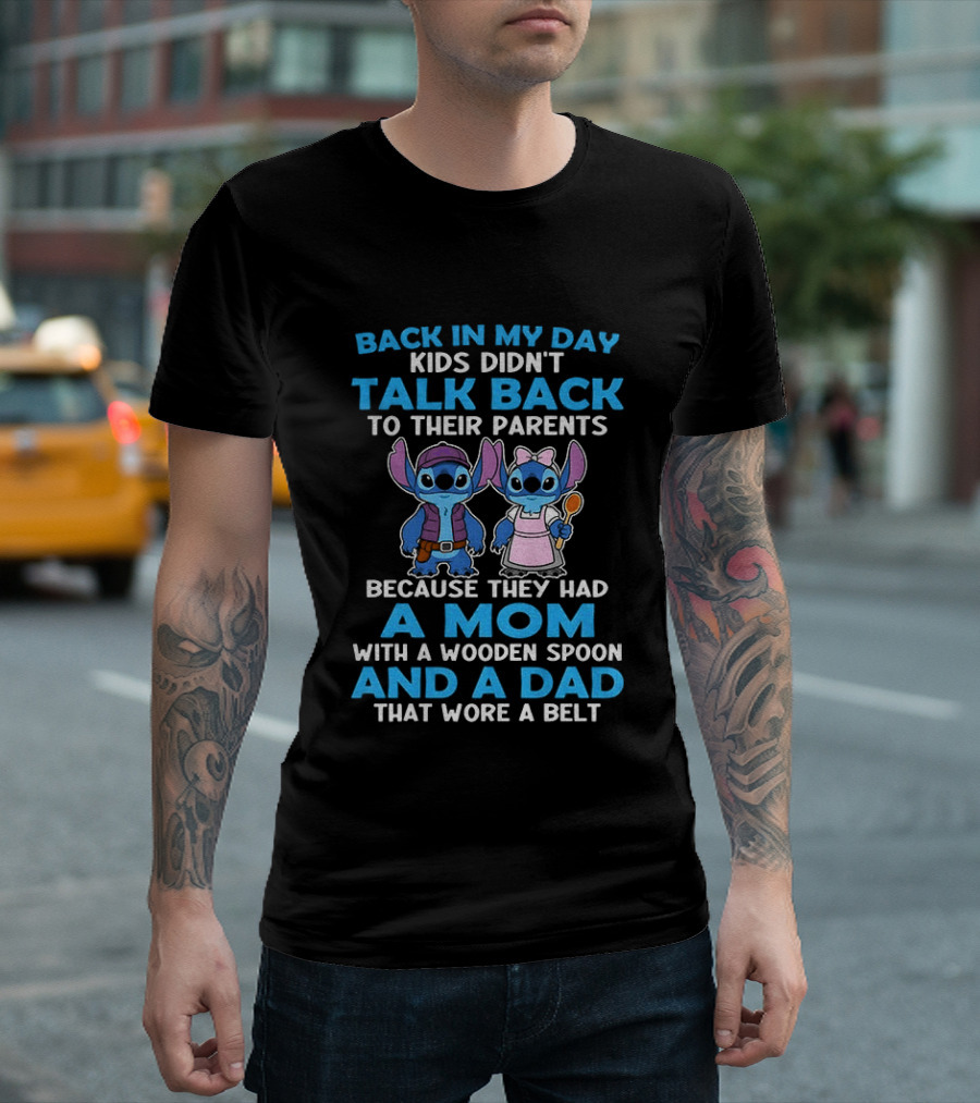 Back In My Day Kids Didn't Talk Back Because They Had A Mom With A Wooden Spoon And A Dad That Wore A Belt T-Shirt