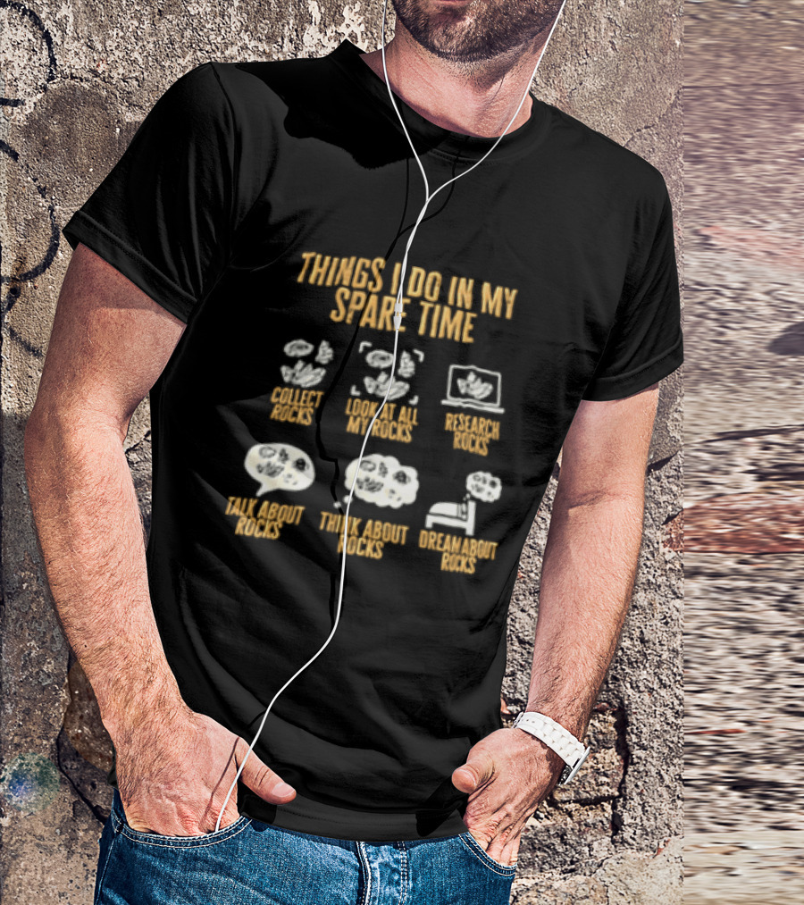 Things I Do In My Spare Time Collect Look At Research Talk Think Dream T-Shirt