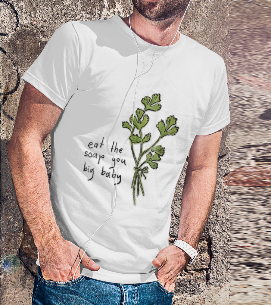 Eat The Soap You Big Baby Hand Drawn Green Cilantro Bunch Sketch T-Shirt
