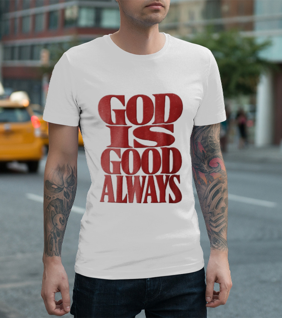 God Is Good Always Red Stacked Distressed T-Shirt