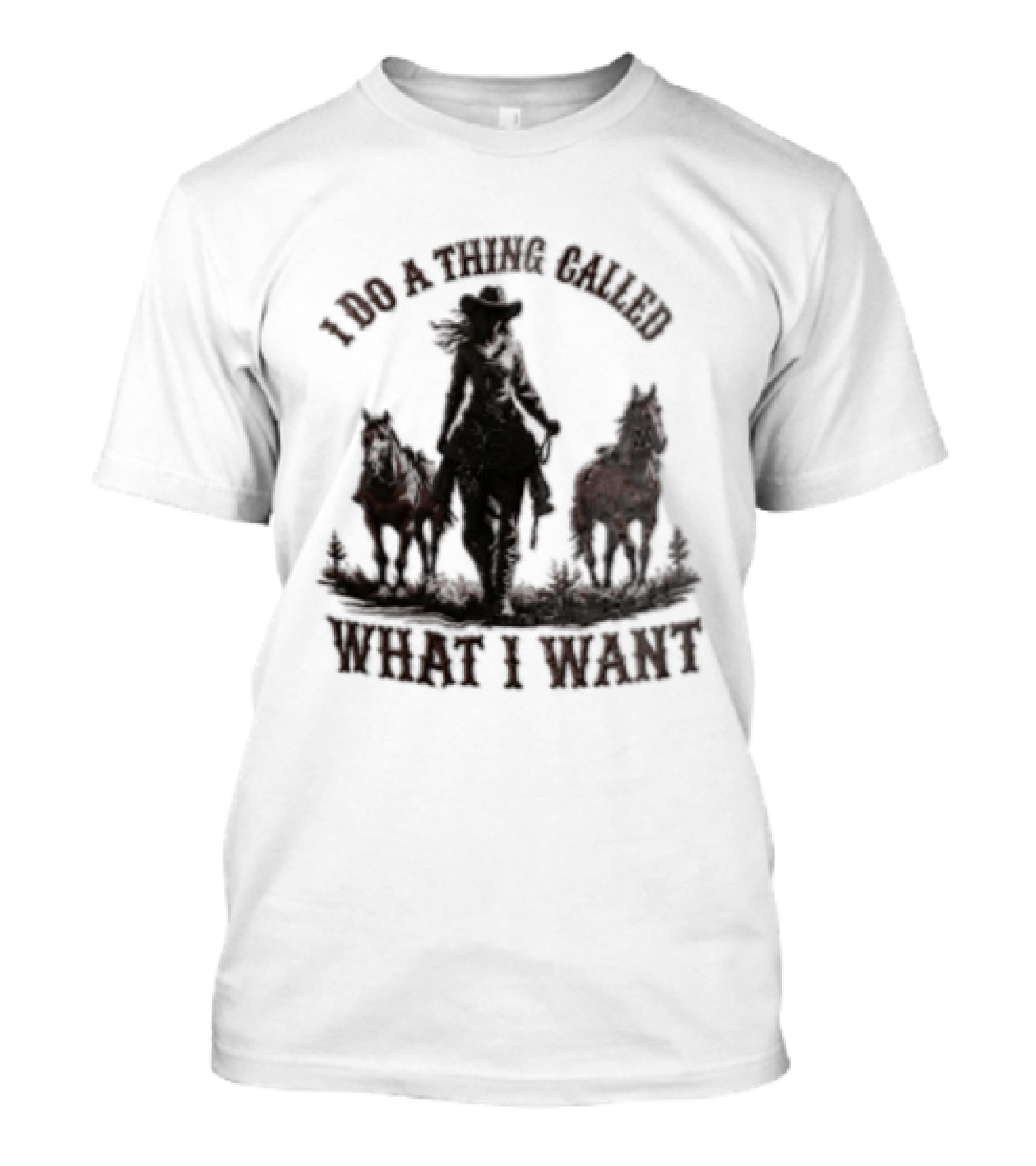 I Do A Thing Called What I Want Cowgirl Horse T-Shirt