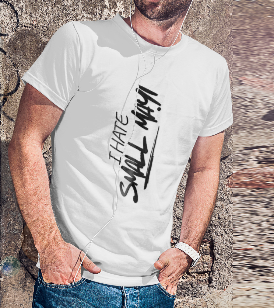 I Hate Small Talk Black Brush Lettering Handwritten Script T-Shirt