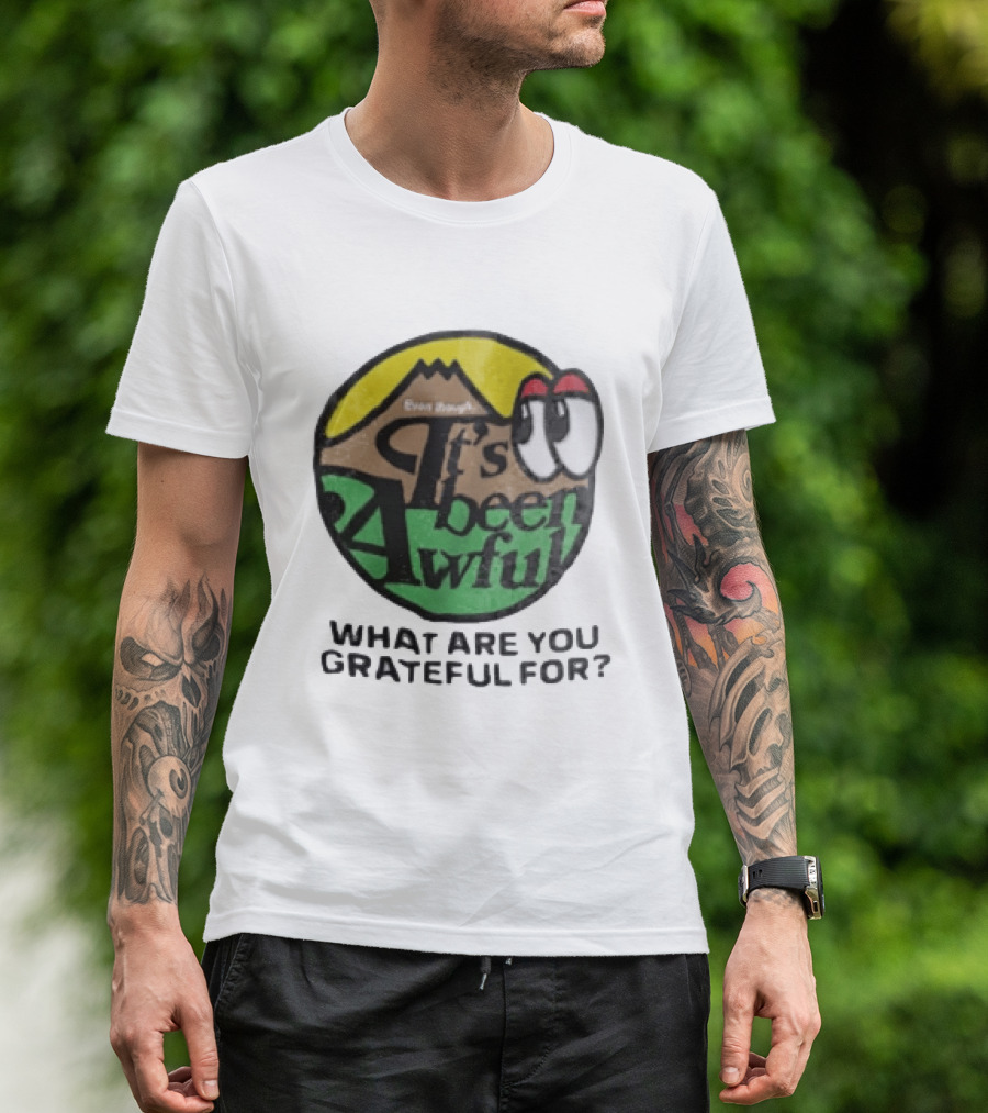 Even Though It's Been Awful What Are You Grateful For Isaiah Rashad IBA Camp T-Shirt