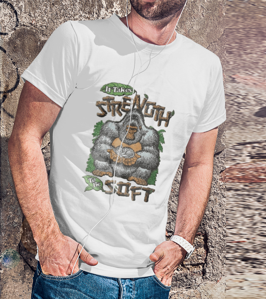 It Takes Strength To Be Soft Gentle Gorilla Holding Sleeping Kitten T-Shirt