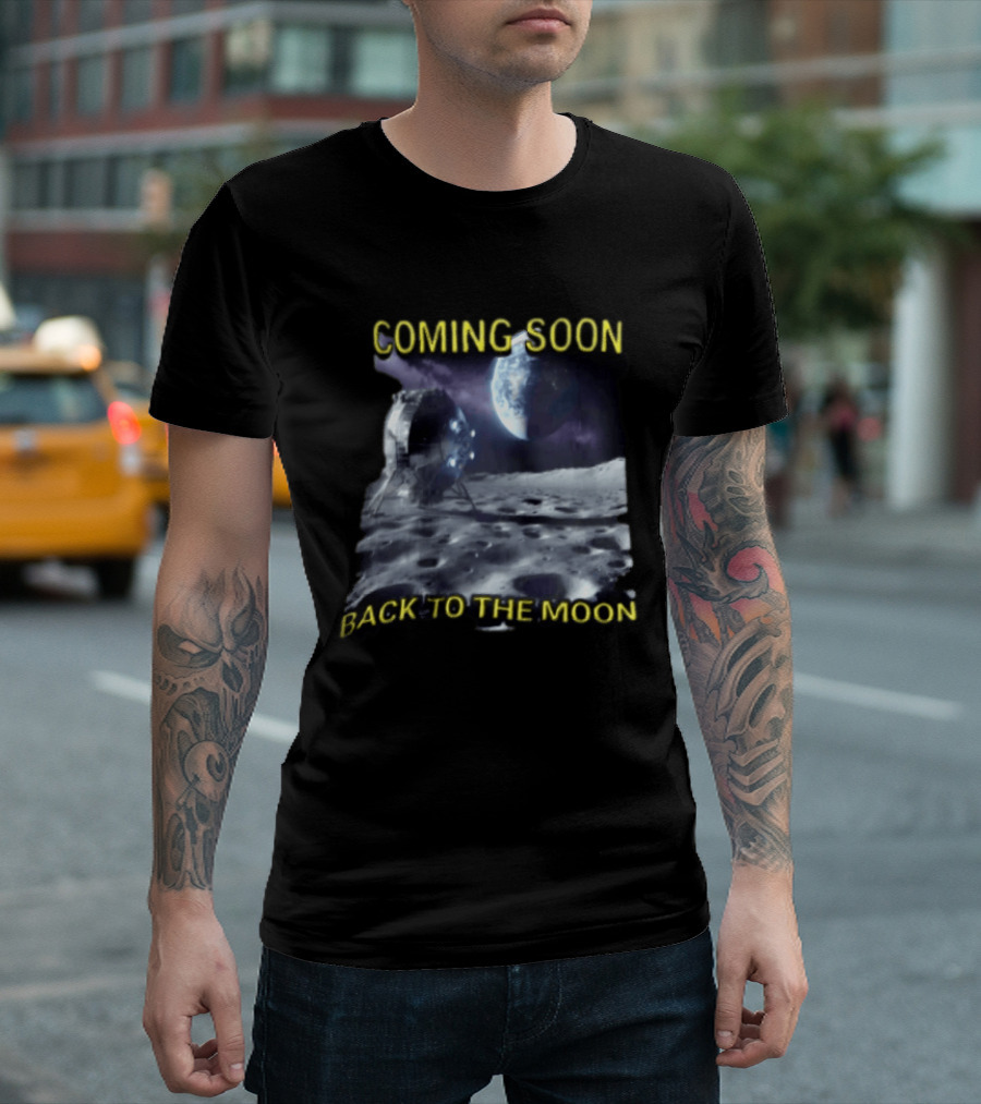 Coming Soon Back To The Moon Lunar Surface Spacecraft Earth Planet T-Shirt