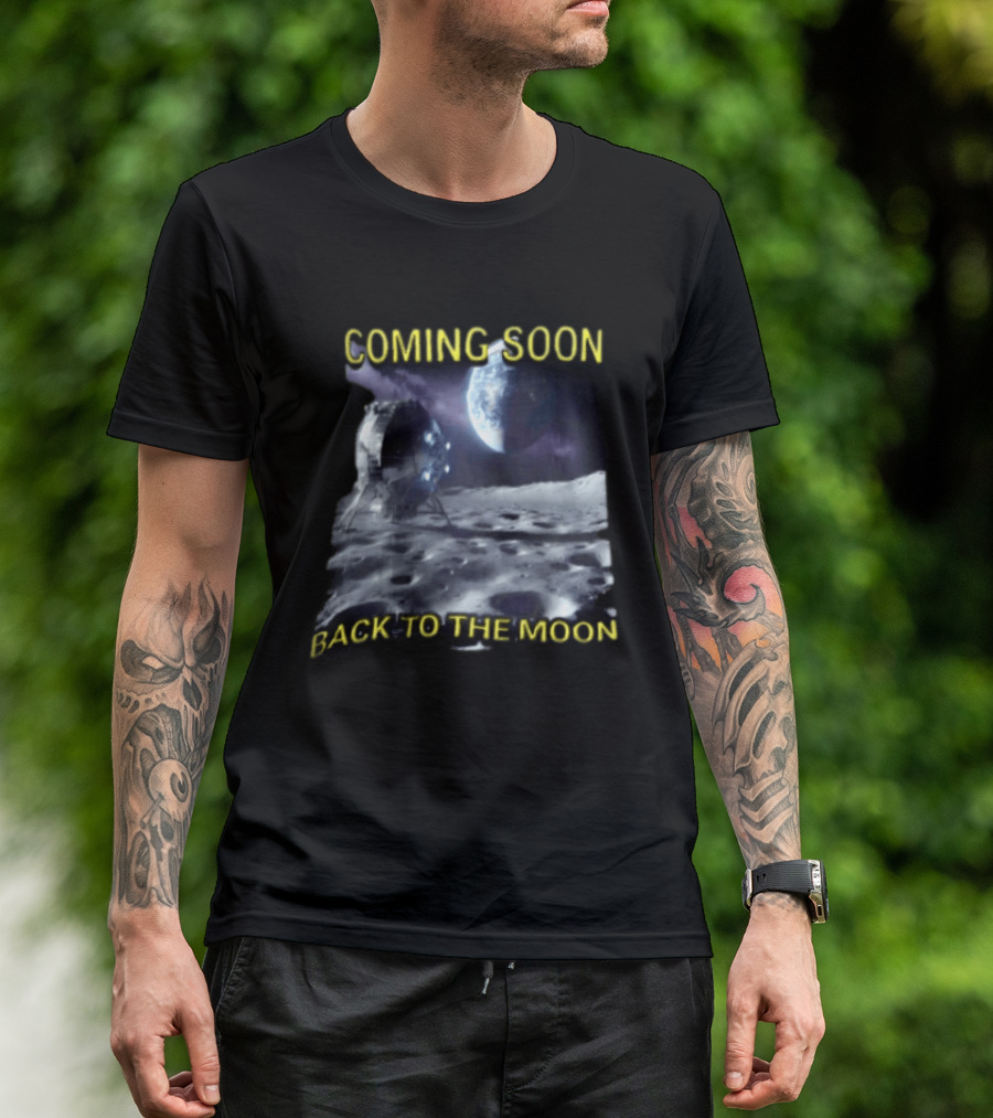 Coming Soon Back To The Moon Lunar Surface Spacecraft Earth Planet T-Shirt