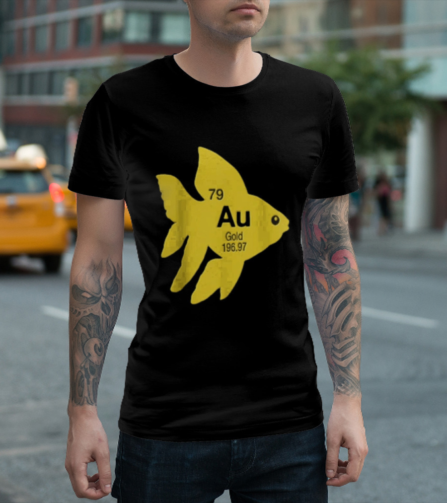 Periodic Table 79 Au Gold Fish Element 196.97 T-Shirt