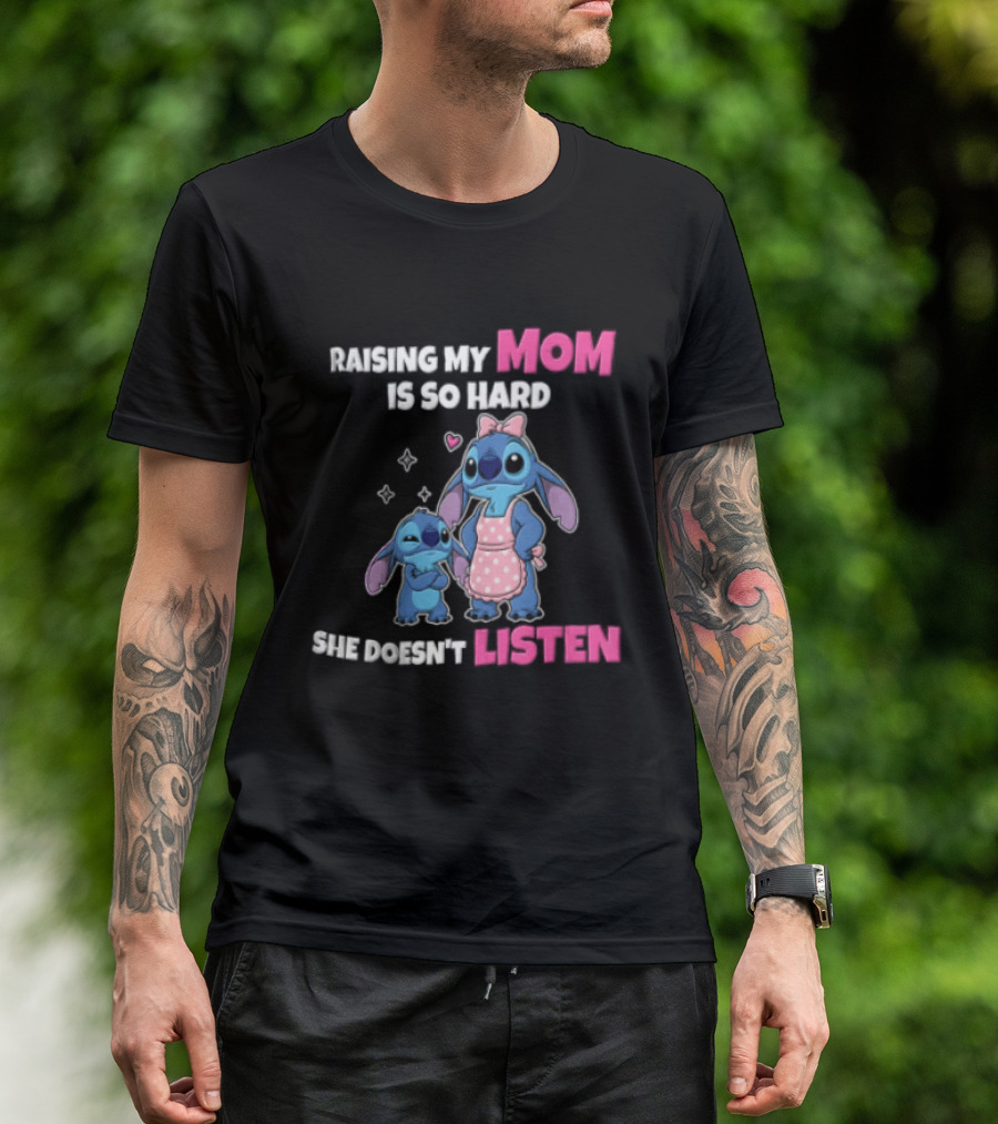 Raising My Mom Is So Hard She Doesn't Listen Lilo And Stitch Cute Cartoon Humor With Stitch And Angel Bow Hearts T-Shirt