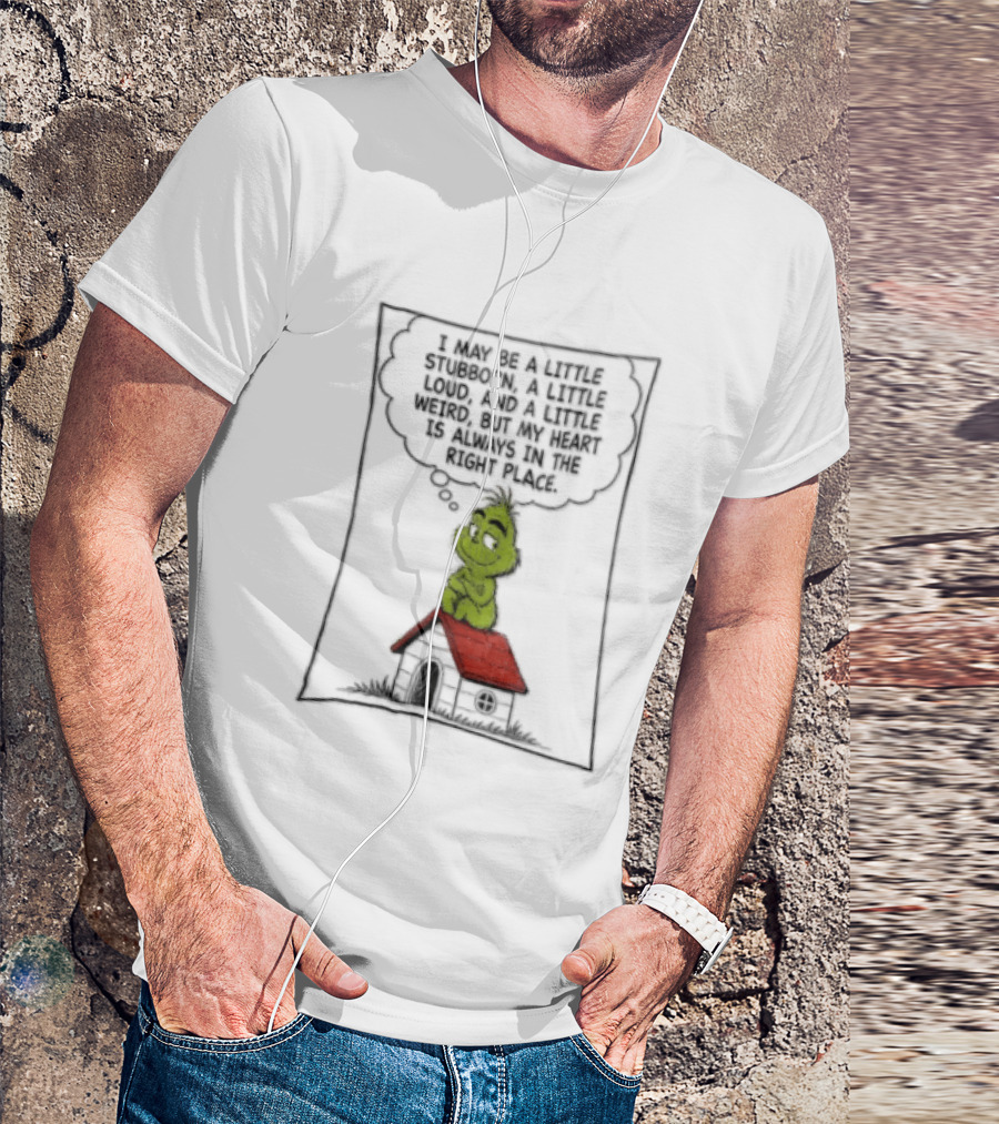 Grinch Cartoon Doghouse Stubborn Loud Weird T-Shirt