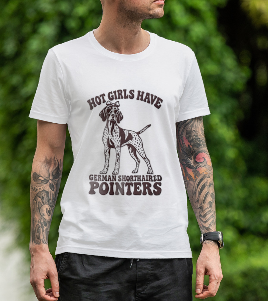Hot Girls Have German Shorthaired Pointers Dog Wearing Sunglasses Hair Bow T-Shirt