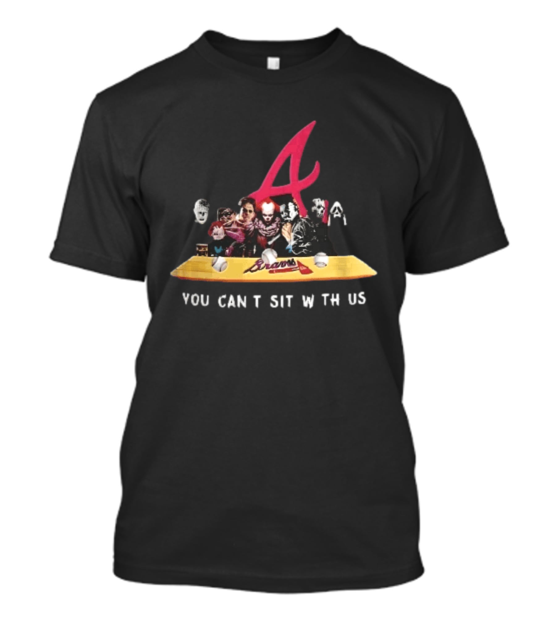 Atlanta Braves You Cant Sit With Us Horror Movie Characters Baseball Bench T-Shirt