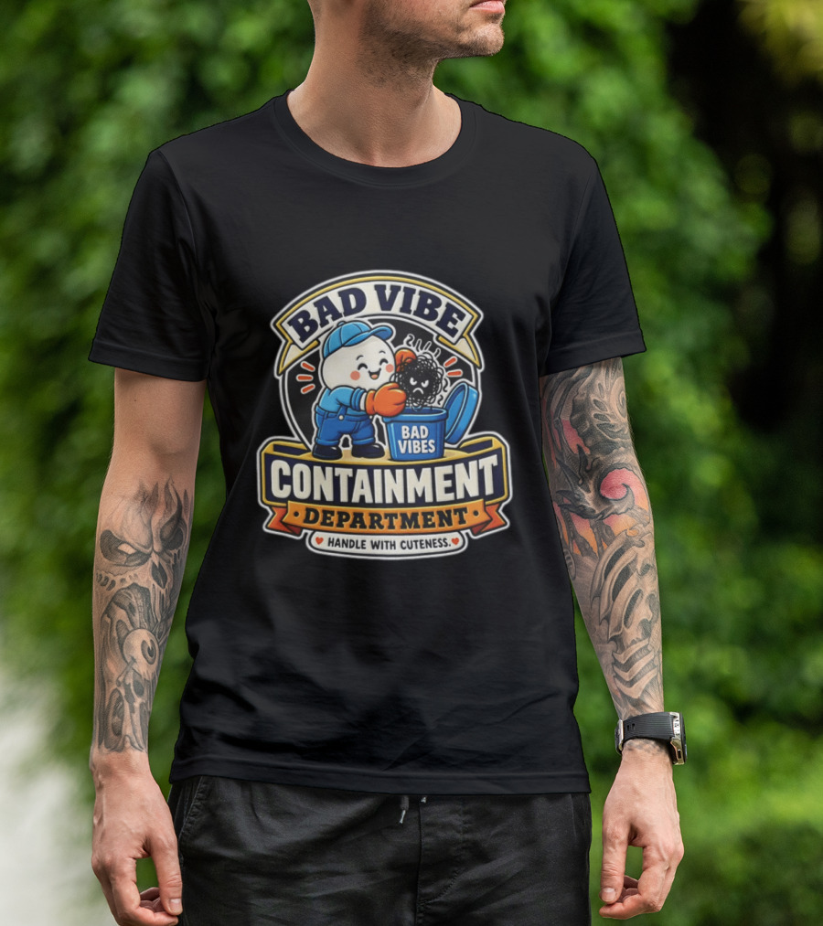 Bad Vibe Containment Department Handle With Cuteness T-Shirt