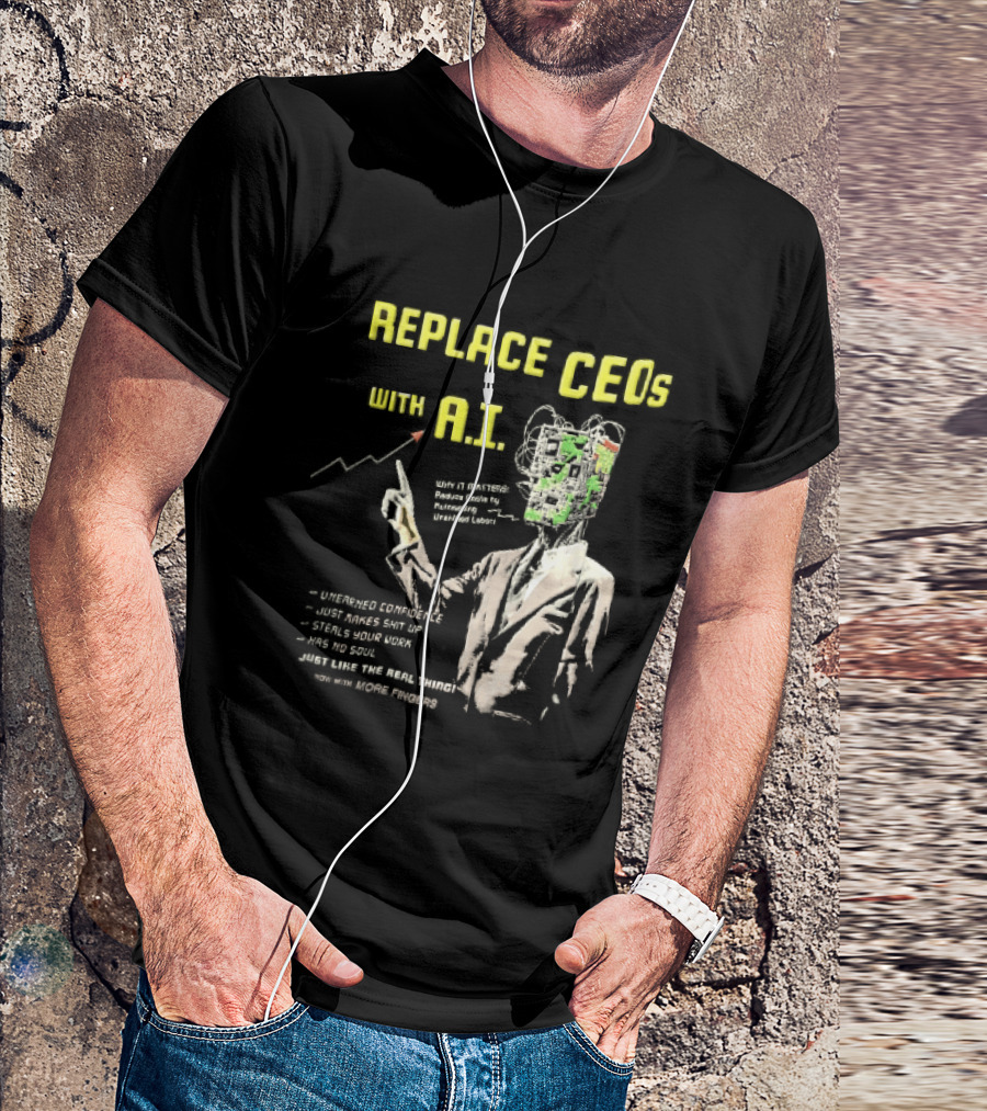Replace CEOs With AI Man In Suit Circuit Board Head Pointing Finger T-Shirt