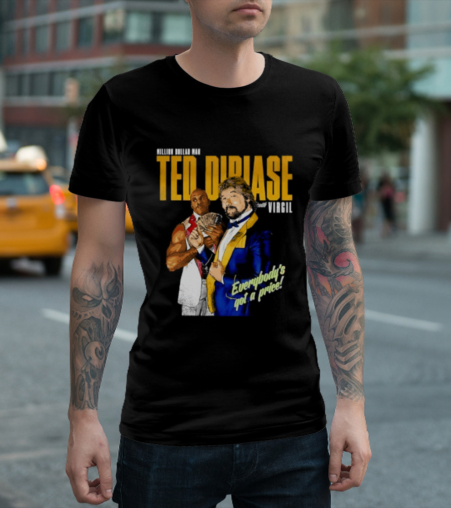 Million Dollar Man Ted DiBiase And Virgil Everybody's Got A Price T-Shirt