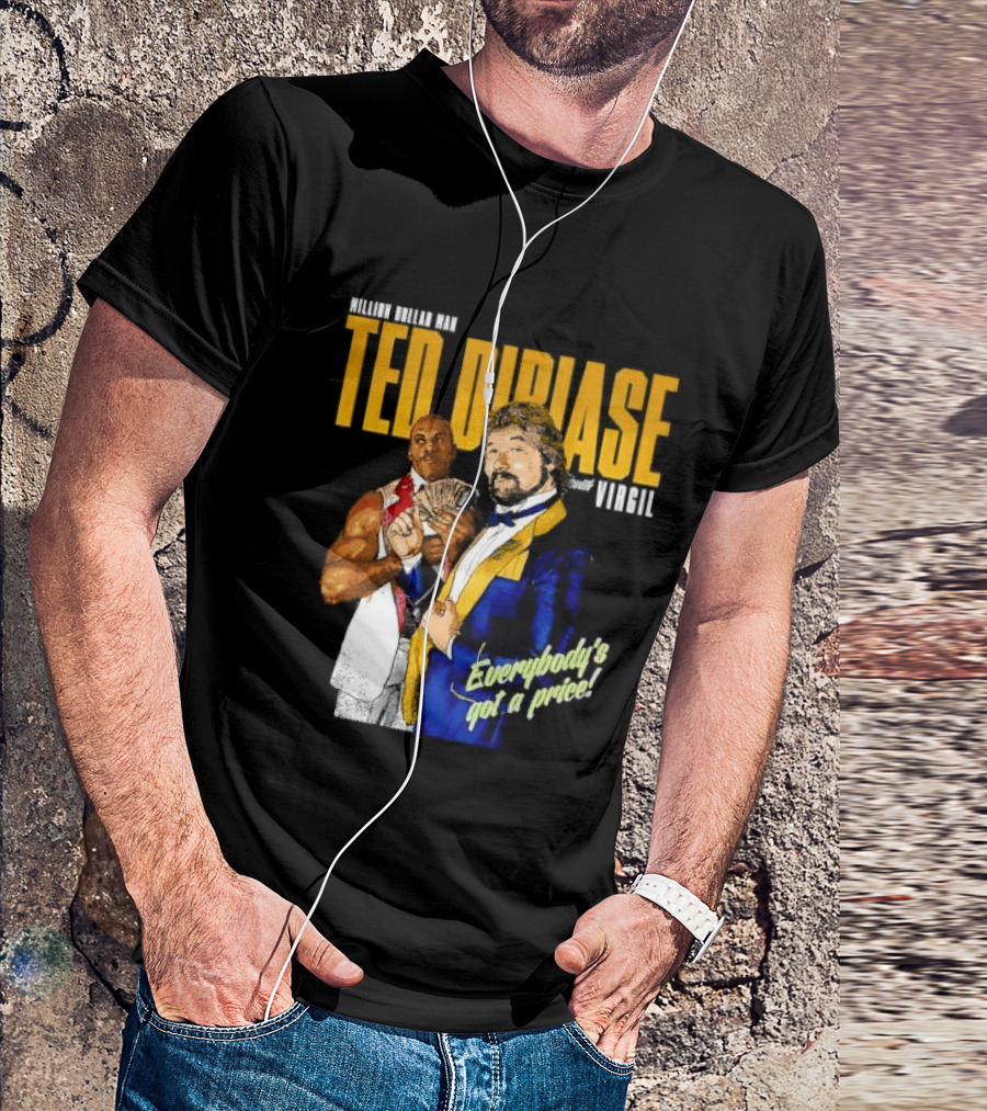 Million Dollar Man Ted DiBiase And Virgil Everybody's Got A Price T-Shirt