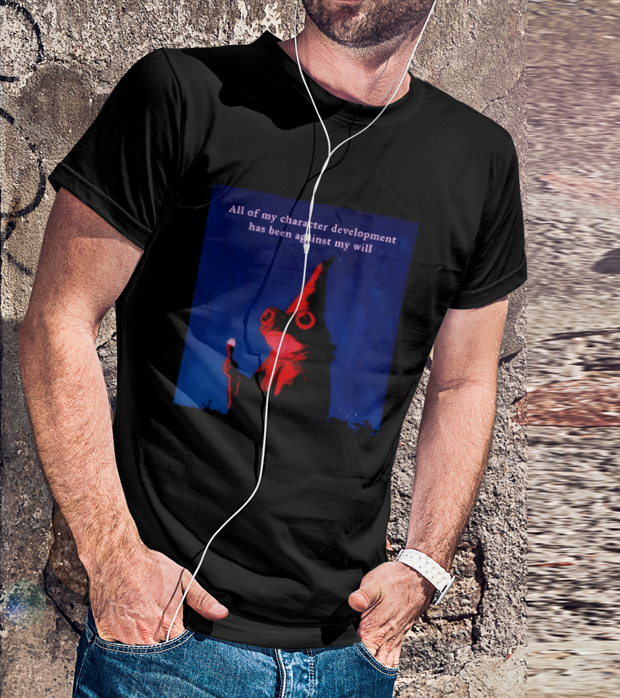 The Frog Mage All Of My Character Development Has Been Against My Will T-Shirt