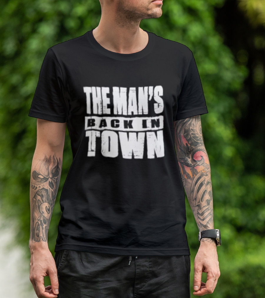 The Man's Back In Town WWE Wrestler Return T-Shirt