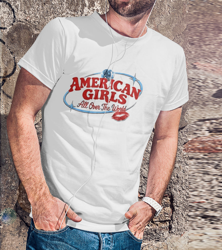 American Girls All Over The World New Album Disco Globe And Lipstick Kiss T-Shirt