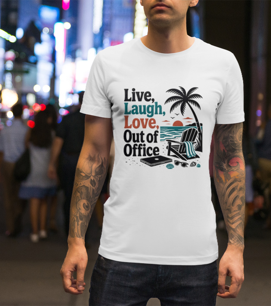 Live Laugh Love Out Of Office Beach Vacation Sunset Palm Tree Scene T-Shirt