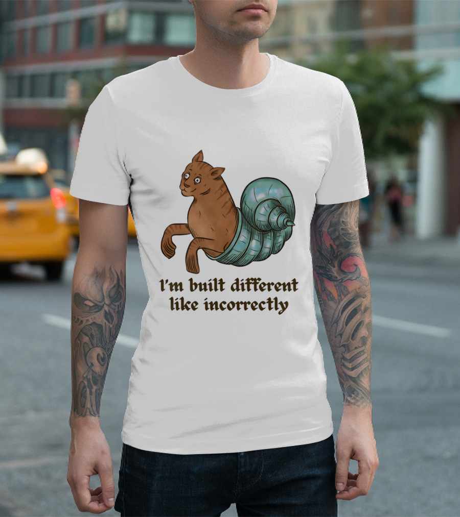 I'm Built Different Like Incorrectly Cat Snail Hybrid T-Shirt