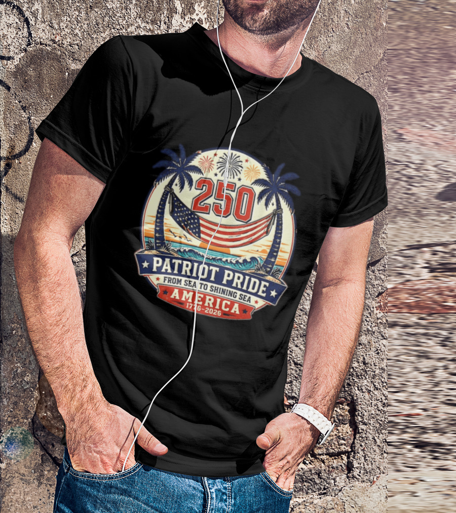 250 Patriot Pride America 1776 2026 From Sea To Shining Sea T-Shirt