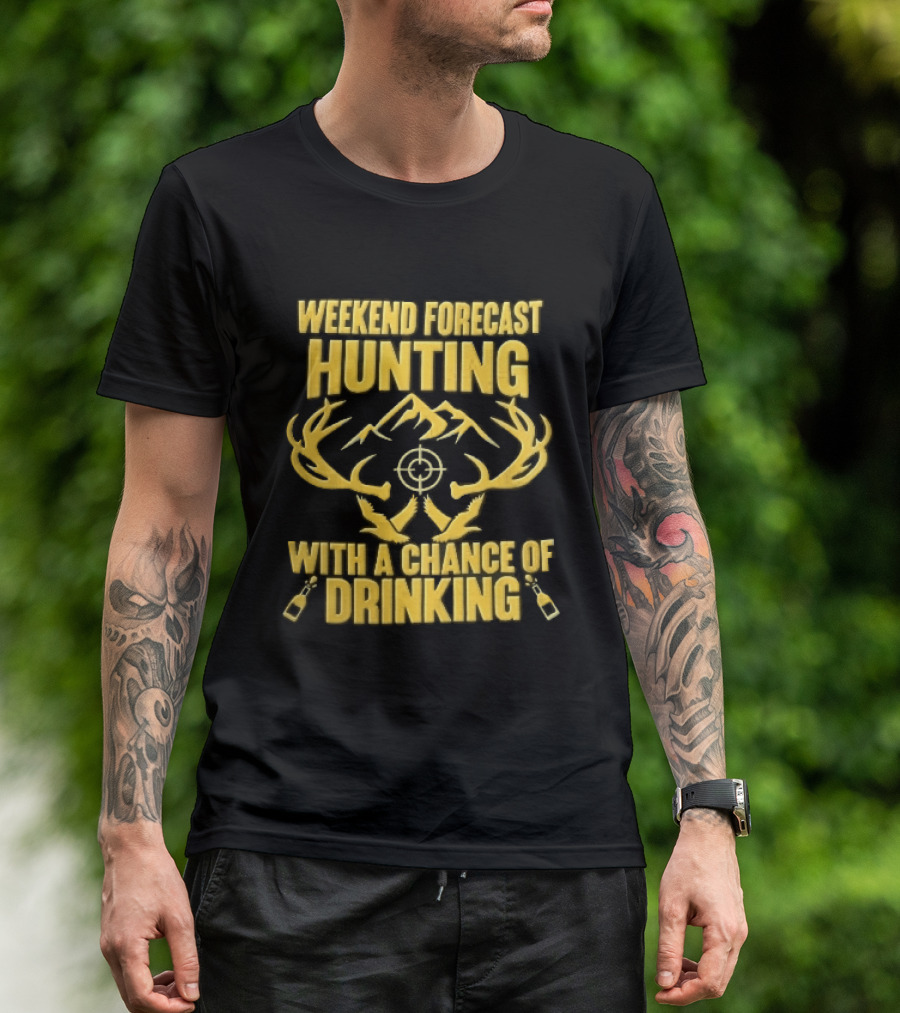Weekend Forecast Hunting Deer Antlers Mountain Scope Chance Of Drinking Flying Ducks Popping Bottles T-Shirt