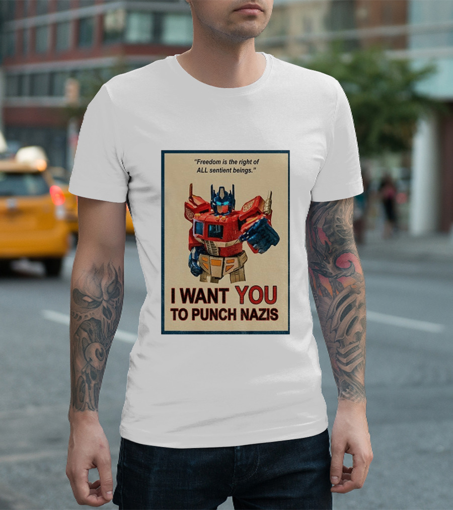 Make Prime Freedom Is The Right Of All Sentient Beings I Want You To Punch Nazis T-Shirt