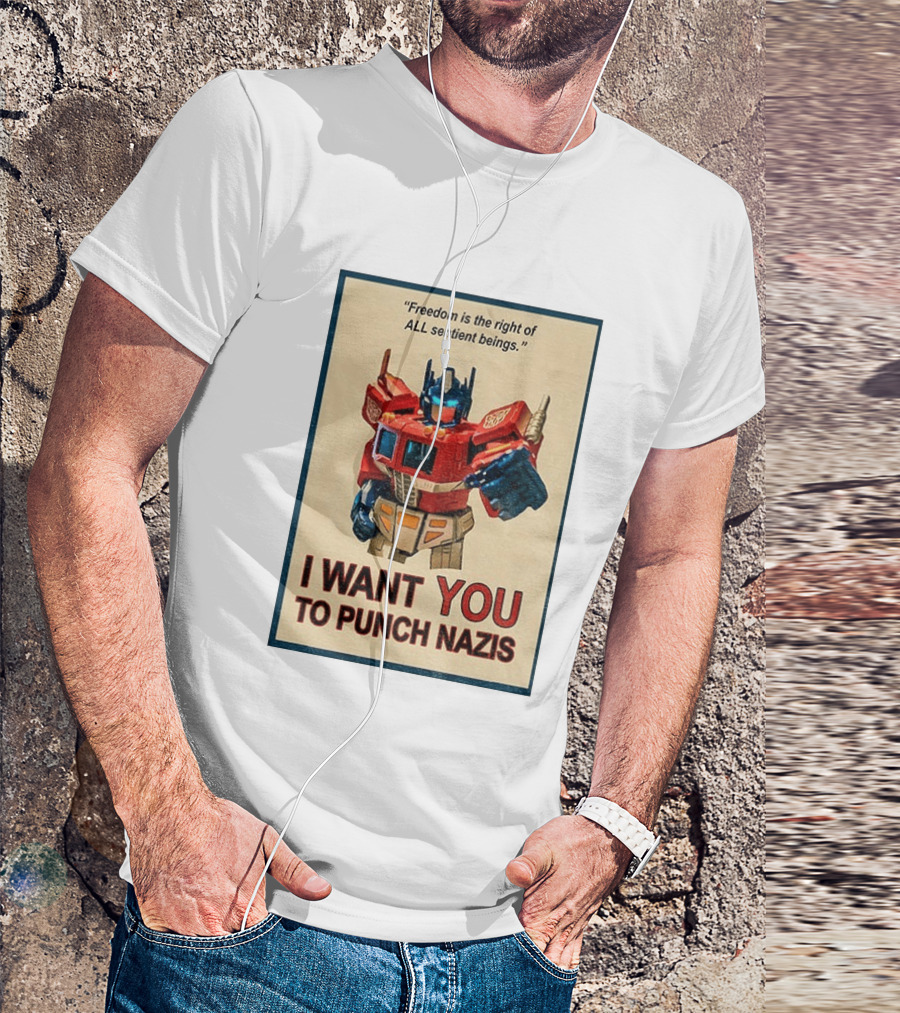 Make Prime Freedom Is The Right Of All Sentient Beings I Want You To Punch Nazis T-Shirt