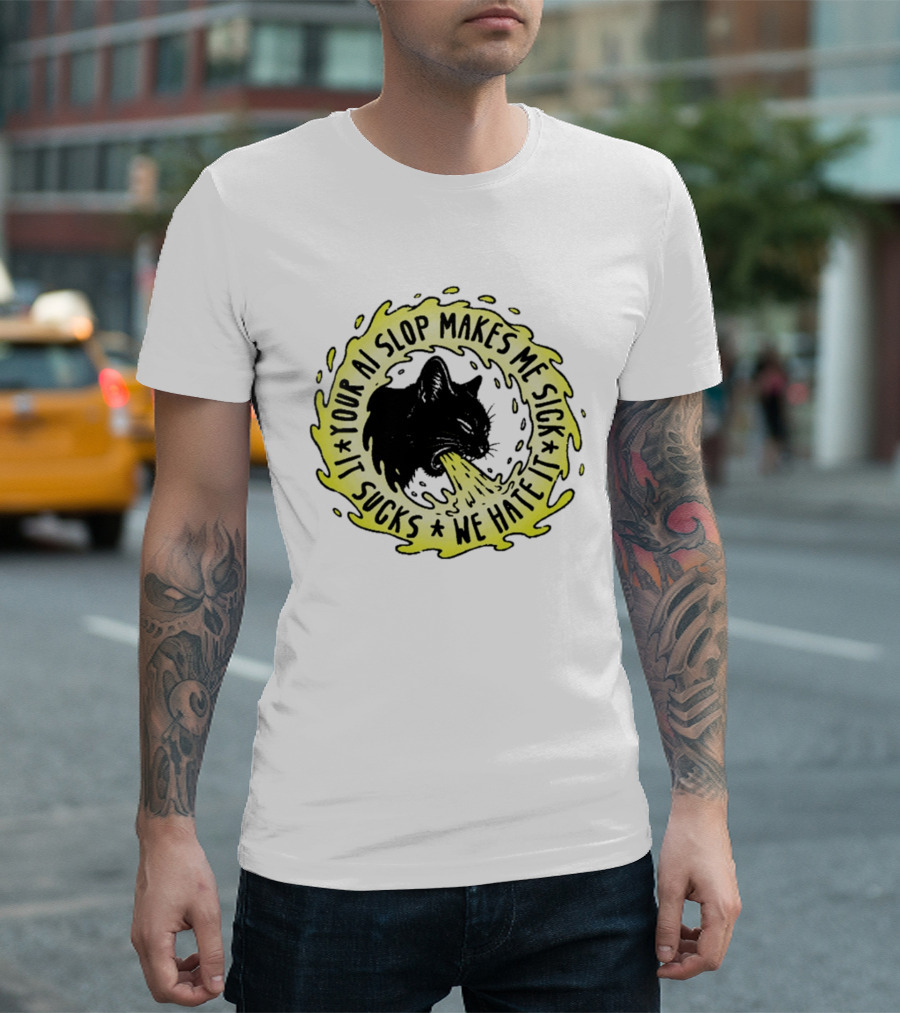 Your AI Slop Makes Me Sick It Sucks We Hate It Cat Vomiting T-Shirt