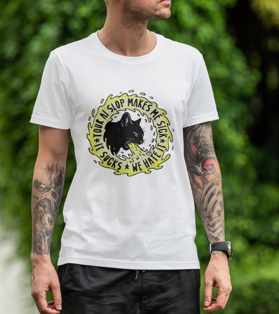 Your AI Slop Makes Me Sick It Sucks We Hate It Cat Vomiting T-Shirt