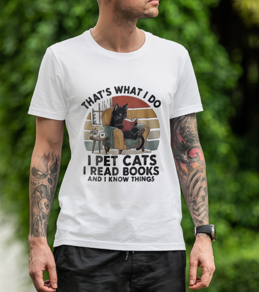That's What I Do I Pet Cats I Read Books And I Know Things Black Kitten Armchair Coffee Cup T-Shirt