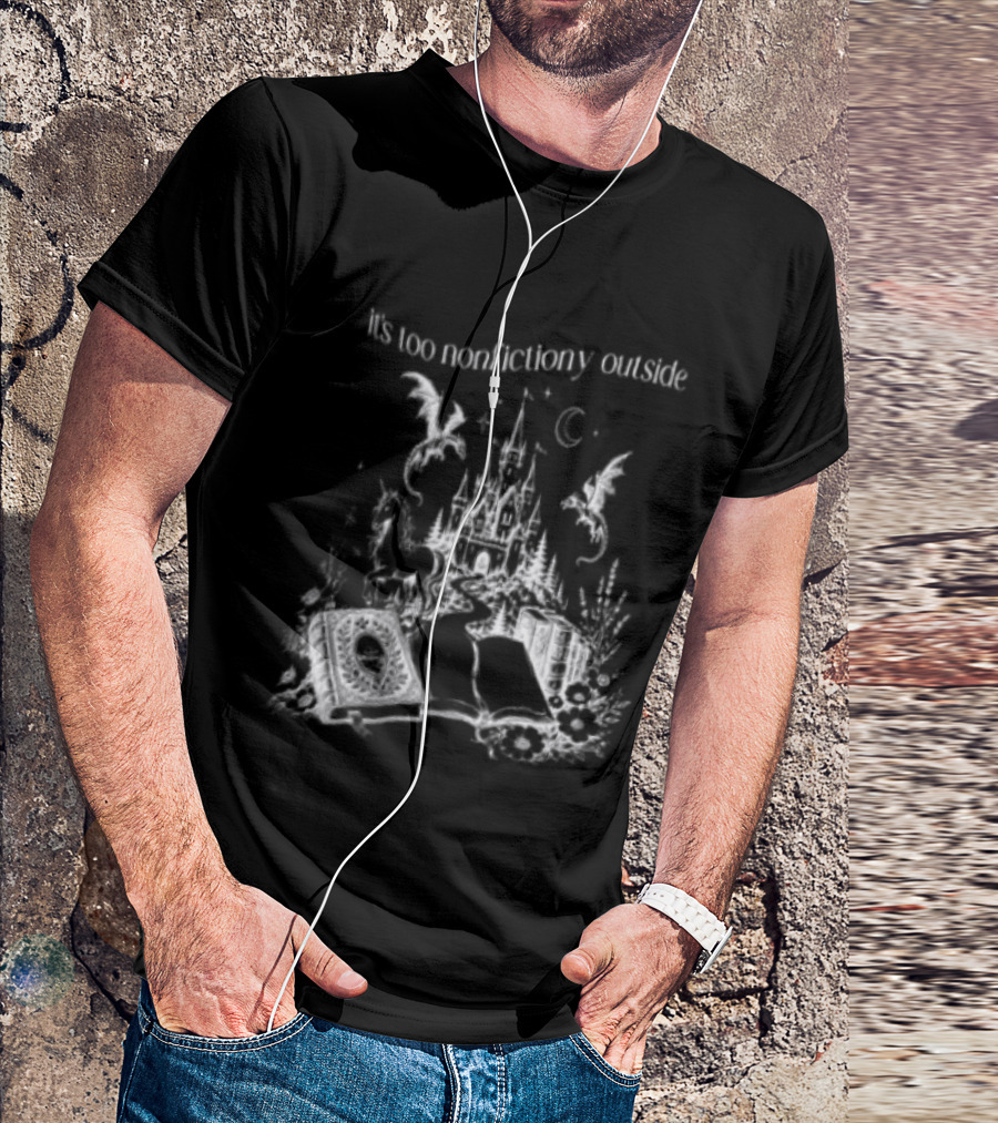 Dragons Unicorns Castle It's Too Nonfictiony Outside Book Fantasy Scene T-Shirt